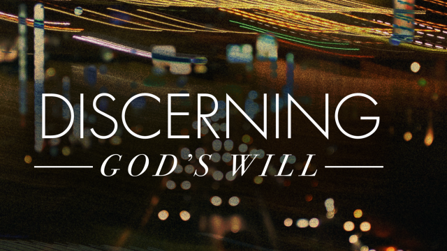 Discerning God's Will, Part 2